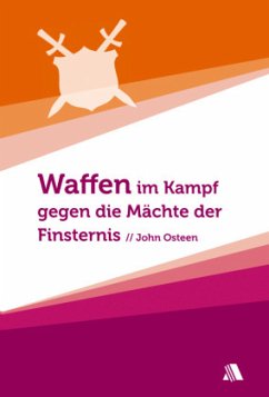 Waffen im Kampf gegen die Mächte der Finsternis - Osteen, John