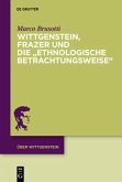 Wittgenstein, Frazer und die &quote;ethnologische Betrachtungsweise&quote;