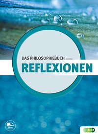 Reflexionen - das Philosophiebuch - Lacina, Katharina