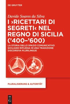 I ¿Ricettari di segreti¿ nel Regno di Sicilia (¿400¿¿600) - Soares da Silva, Davide