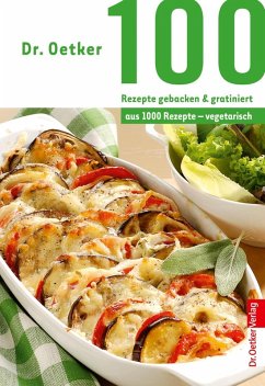 Dr. Oetker 100 Rezepte gebacken & gratiniert (eBook, ePUB) - Oetker