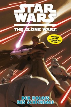 Der Koloss des Schicksals / Star Wars - The Clone Wars (Comic zur TV-Serie) Bd.5 (eBook, PDF) - Fillbach, Matt; Fillbach, Shaun