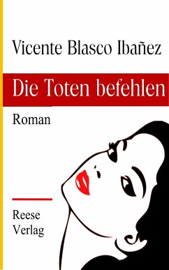 Die Toten befehlen (eBook, ePUB) - Ibañez, Vicente Blasco