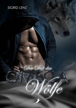 Der Duft der Omega-Wölfe (eBook, ePUB) - Lenz, Sigrid