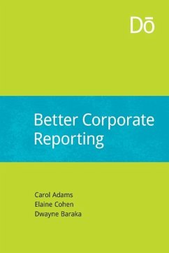 Better Corporate Reporting - Adams, Carol; Cohen, Elaine; Baraka, Dwayne