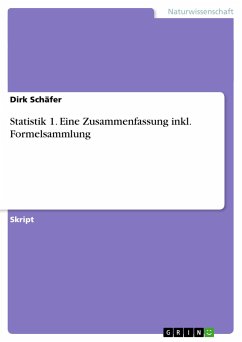 Statistik 1. Eine Zusammenfassung inkl. Formelsammlung - Schäfer, Dirk