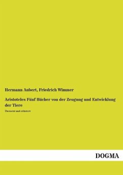 Aristoteles Fünf Bücher von der Zeugung und Entwicklung der Tiere - Wimmer, Friedrich;Aubert, Hermann