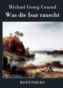 Was die Isar rauscht - Michael Georg Conrad