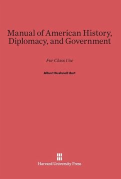 Manual of American History, Diplomacy, and Government - Hart, Albert Bushnell