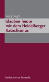 Glauben heute mit dem Heidelberger Katechismus (eBook, PDF)