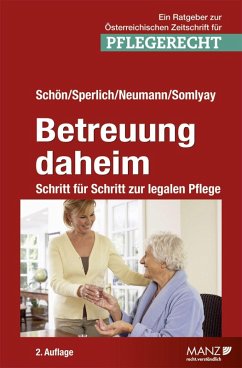 Betreuung daheim (eBook, ePUB) - Neumann, Thomas; Schön, Rosemarie; Somlyay, Michael; Sperlich, Elisabeth
