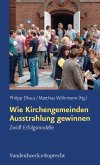 Wie Kirchengemeinden Ausstrahlung gewinnen (eBook, PDF)