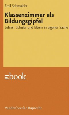 Klassenzimmer als Bildungsgipfel (eBook, PDF) - Schmalohr, Emil