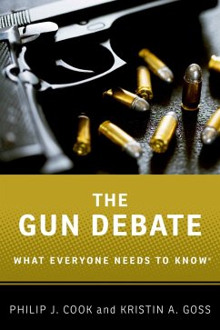 The Gun Debate (eBook, PDF) - Cook, Philip J.; Goss, Kristin A.