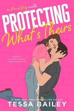 Protecting What's Theirs (eBook, ePUB) - Bailey, Tessa