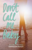 Don't Call Me Baby (eBook, ePUB)