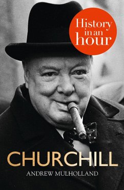 Churchill: History in an Hour (eBook, ePUB) - Mulholland, Andrew