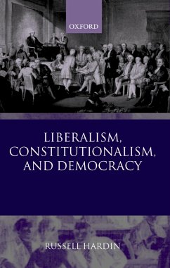 Liberalism, Constitutionalism, and Democracy (eBook, ePUB) - Hardin, Russell