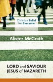 Christian Belief for Everyone: Lord and Saviour: Jesus of Nazareth (eBook, ePUB)