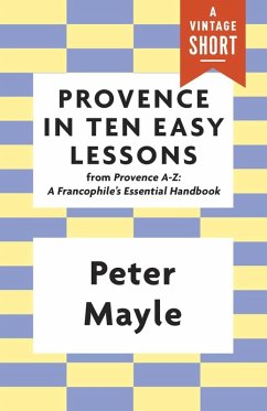 Provence in Ten Easy Lessons (eBook, ePUB) - Mayle, Peter
