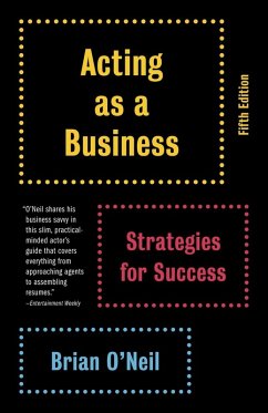 Acting as a Business (eBook, ePUB) - O'Neil, Brian