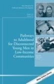 Pathways to Adulthood for Disconnected Young Men in Low-Income Communities (eBook, PDF)