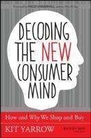 Decoding the New Consumer Mind (eBook, PDF) - Yarrow, Kit