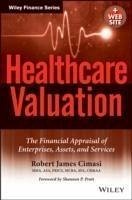 Cover Healthcare Valuation, 2 Volume Set, The Financial Appraisal of Enterprises, Assets, and Services (eBook, ePUB)
