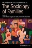 The Wiley Blackwell Companion to the Sociology of Families (eBook, ePUB)