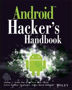 Android Hacker's Handbook (eBook, PDF) - Drake, Joshua J.; Lanier, Zach; Mulliner, Collin; Oliva Fora, Pau; Ridley, Stephen A.; Wicherski, Georg