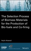 The Selection Process of Biomass Materials for the Production of Bio-Fuels and Co-firing (eBook, ePUB)