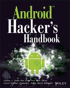 Android Hacker's Handbook (eBook, ePUB) - Drake, Joshua J.; Lanier, Zach; Mulliner, Collin; Oliva Fora, Pau; Ridley, Stephen A.; Wicherski, Georg