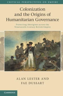 Colonization and the Origins of Humanitarian Governance (eBook, PDF) - Lester, Alan