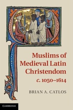 Muslims of Medieval Latin Christendom, c.1050-1614 (eBook, PDF) - Catlos, Brian A.