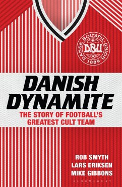 Danish Dynamite (eBook, ePUB) - Smyth, Rob; Eriksen, Lars; Gibbons, Mike