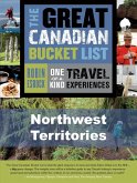 The Great Canadian Bucket List - Northwest Territories (eBook, ePUB)