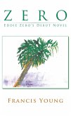 Zero - Eddie Zero's Debut Novel (eBook, ePUB)