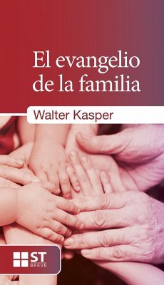 El evangelio de la familia - Kasper, Walter