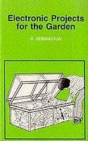 Electronic Projects for the Garden - Bebbington, Roy