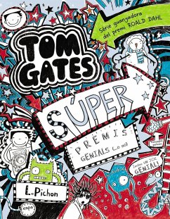 Tom Gates - Súper premis genials (...o no) - Pichon, Liz