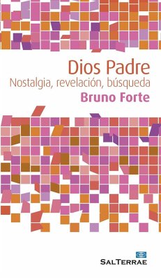 Dios Padre : nostalgia, revelación, búsqueda - Forte, Bruno