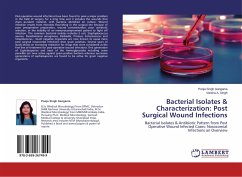 Bacterial Isolates & Characterization: Post Surgical Wound Infections - Singh Gangania, Pooja;Singh, Varsha A.