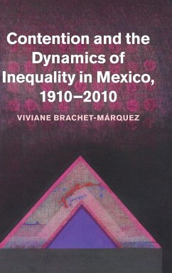 Contention and the Dynamics of Inequality in Mexico, 1910 2010 - Brachet-Marquez, Viviane