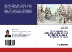 Innowacionnoe razwitie äkonomiki regionow Sewero-Vostoka Rossii - Egorov, Nikolaj;Kovrov, Grigorij;Pavlova, Svetlana