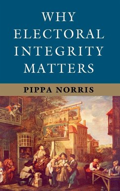 Why Electoral Integrity Matters - Norris, Pippa