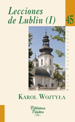 Lecciones de Lublin I - Burgos, Juan Manuel; Juan Pablo Ii, Papa; Wojtyla, Karol