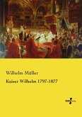 Kaiser Wilhelm 1797-1877