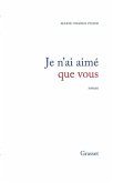 Je n'ai aimé que vous