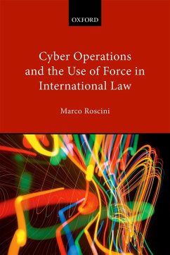 Cyber Operations and the Use of Force in International Law (eBook, ePUB) - Roscini, Marco