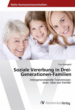 Soziale Vererbung in Drei-Generationen-Familien - Opfergeld, Tina
